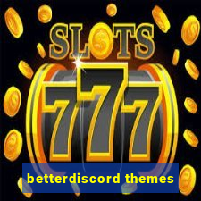 betterdiscord themes